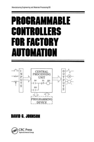 Cover for David Johnson · Programmable Controllers for Factory Automation - Manufacturing Engineering and Materials Processing (Paperback Book) (2019)
