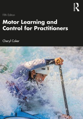 Cover for Coker, Cheryl (Plymouth State University, USA) · Motor Learning and Control for Practitioners (Taschenbuch) (2021)