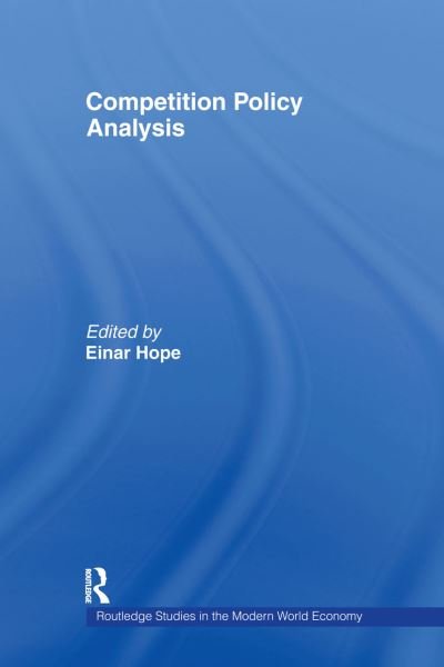 Cover for Einar Hope · Competition Policy Analysis - Routledge Studies in the Modern World Economy (Hardcover Book) (2000)