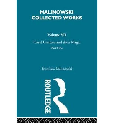 Cover for Bronislaw Malinowski · Coral Gardens and Their Magic: The Description of Gardening [1935] (Taschenbuch) (2010)