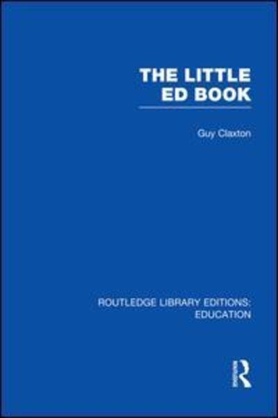 Cover for Guy Claxton · The Little Ed Book - Routledge Library Editions: Education (Taschenbuch) (2014)