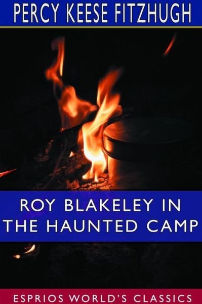 Percy Keese Fitzhugh · Roy Blakeley in the Haunted Camp (Paperback Book) (2024)