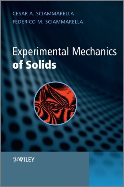 Cover for Sciammarella, Cesar A. (University of Illinois) · Experimental Mechanics of Solids (Hardcover Book) (2012)