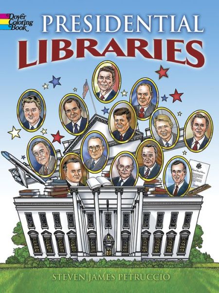 Cover for Steven James Petruccio · Presidential Libraries - Dover History Coloring Book (Paperback Book) [First Edition, First edition] (2016)