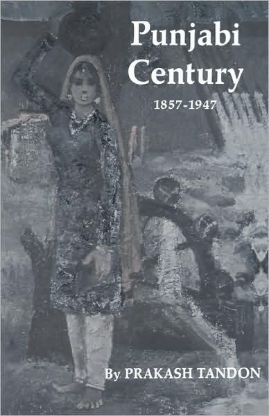 Cover for Prakash Tandon · Punjabi Century, 1857-1947 (Taschenbuch) (1969)