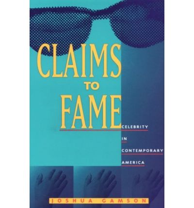 Cover for Joshua Gamson · Claims to Fame: Celebrity in Contemporary America (Paperback Book) (1994)