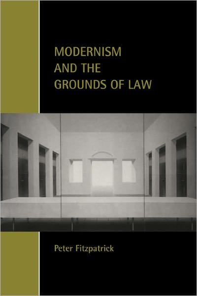 Modernism and the Grounds of Law - Cambridge Studies in Law and Society - Fitzpatrick, Peter (University of London) - Kirjat - Cambridge University Press - 9780521002530 - keskiviikko 2. toukokuuta 2001