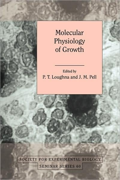 Cover for P T Loughna · Molecular Physiology of Growth - Society for Experimental Biology Seminar Series (Taschenbuch) (2009)