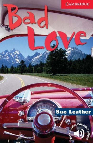 Cover for Sue Leather · Bad Love Level 1 - Cambridge English Readers (Paperback Bog) [New edition] (2003)