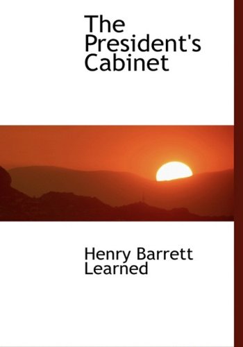 The President's Cabinet - Henry Barrett Learned - Livros - BiblioLife - 9780554475530 - 21 de agosto de 2008