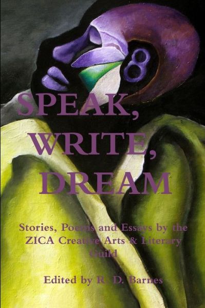Speak, Write, Dream - R. D. Barnes - Livros - Lulu Press, Inc. - 9780557276530 - 21 de janeiro de 2010