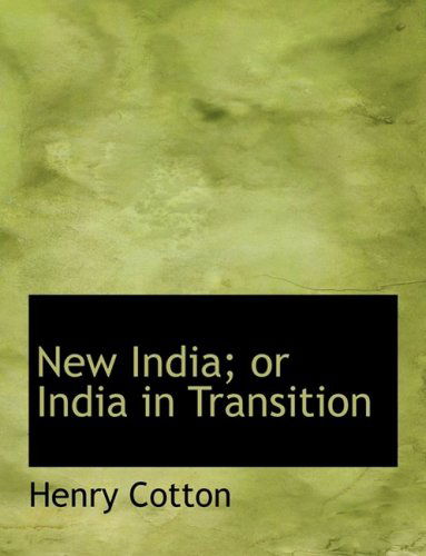 Cover for Henry Cotton · New India; or India in Transition (Hardcover Book) [Large Print, Lrg edition] (2008)