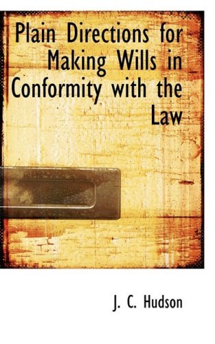 Cover for J. C. Hudson · Plain Directions for Making Wills in Conformity with the Law (Paperback Book) (2008)