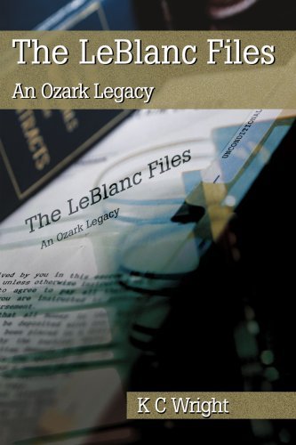 Cover for K Wright · The Leblanc Files: an Ozark Legacy (Pocketbok) (2001)