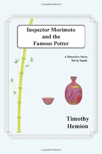 Cover for Timothy Hemion · Inspector Morimoto and the Famous Potter: A Detective Story Set in Japan (Paperback Book) (2004)