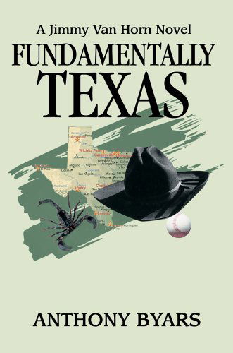 Cover for Anthony Byars · Fundamentally Texas: a Jimmy Van Horn Novel (Paperback Book) (2006)