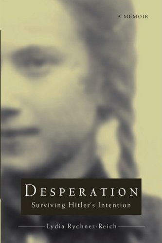 Cover for Lydia Reich · Desperation: Surviving Hitler's Intention (Paperback Book) (2008)
