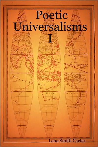 Cover for Lena Smith Carter · Poetic Universalisms I (Paperback Book) (2006)