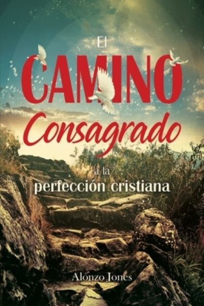 Cover for Alonzo Jones · El Camino consagrado a la perfeccion cristiana (Paperback Book) (2020)