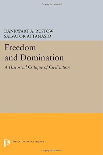 Cover for Dankwart A. Rustow · Freedom and Domination: A Historical Critique of Civilization - Princeton Legacy Library (Taschenbuch) (2014)