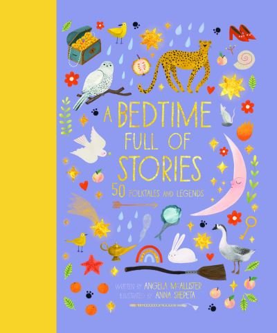 Cover for Angela McAllister · A Bedtime Full of Stories: 50 Folktales and Legends from Around the World - World Full of... (Inbunden Bok) [Illustrated edition] (2021)