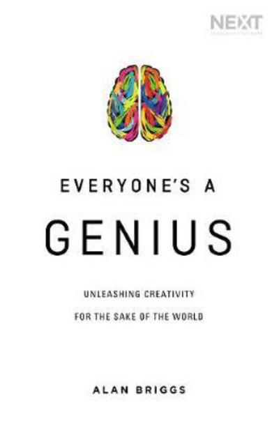 Cover for Alan Briggs · Everyone's a Genius: Unleashing Creativity for the Sake of the World (Paperback Book) (2017)