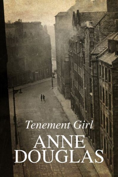 Cover for Anne Douglas · Tenement Girl (Hardcover Book) (2013)