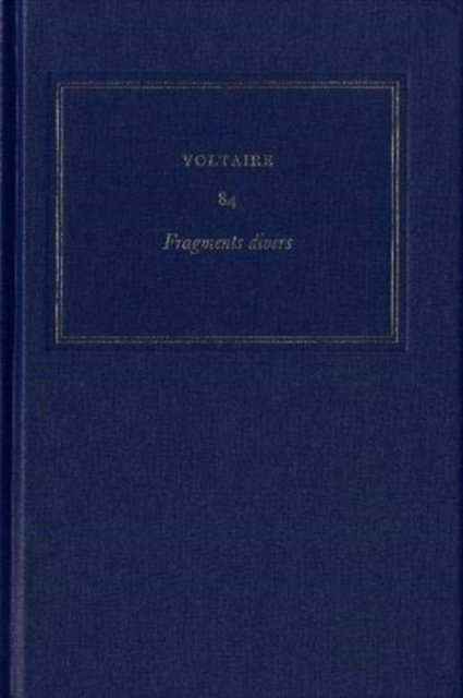 Cover for Voltaire · Complete Works of Voltaire 84: Fragments divers - Complete Works of Voltaire (Hardcover Book) [Critical edition] (2020)