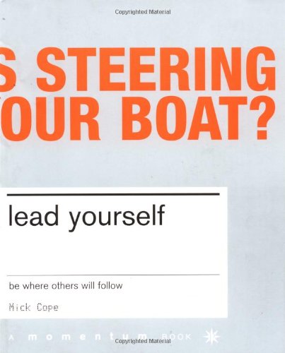 Lead Yourself: Be Where Others Will Follow - Mick Cope - Books - Basic Books - 9780738206530 - September 19, 2002