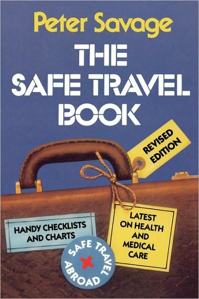 The Safe Travel Book - Peter Savage - Boeken - Lexington Books - 9780739100530 - 4 februari 1999