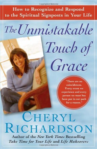 Cover for Cheryl Richardson · The Unmistakable Touch of Grace: How to Recognize and Respond to the Spiritual Signposts in Your Life (Paperback Book) [Reprint edition] (2006)