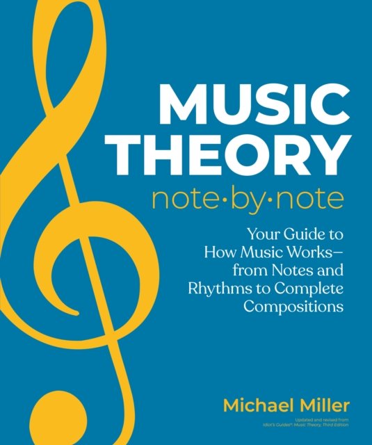 Cover for Michael Miller · Music Theory Note by Note: Your Guide to How Music Works—From Notes and Rhythms to Complete Compositions (Paperback Book) (2024)