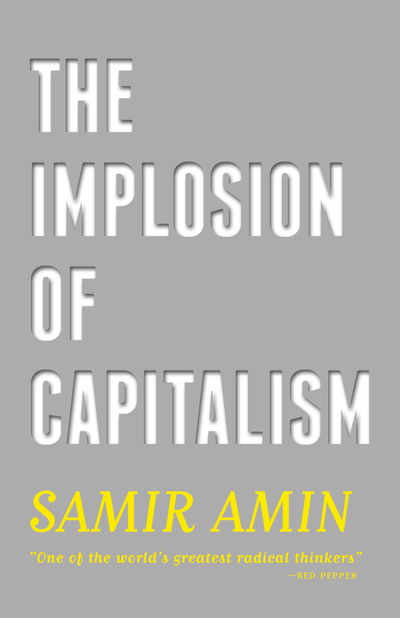 Cover for Samir Amin · The Implosion of Capitalism (Hardcover Book) (2013)