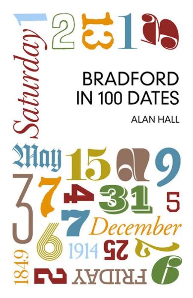 Cover for Alan Hall · Bradford in 100 Dates (Paperback Book) (2015)