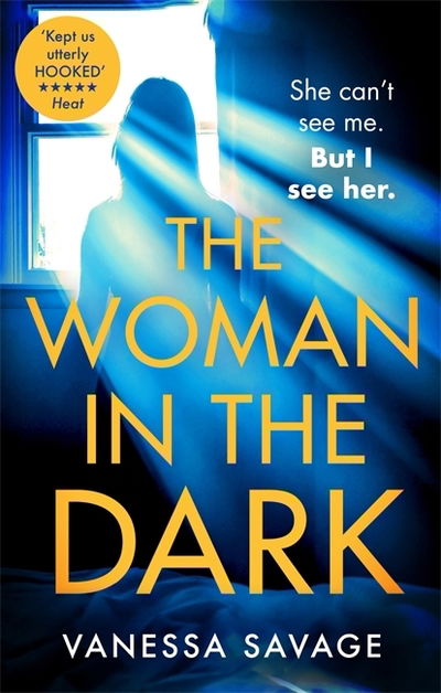 Cover for Vanessa Savage · The Woman in the Dark: A haunting, addictive thriller that you won't be able to put down (Paperback Book) (2019)