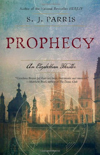 Cover for S.j. Parris · Prophecy: an Elizabethan Thriller (Paperback Book) (2012)