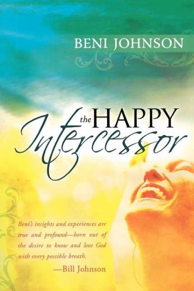 Happy Intercessor - Beni Johnson - Livros - Destiny Image - 9780768427530 - 1 de fevereiro de 2009
