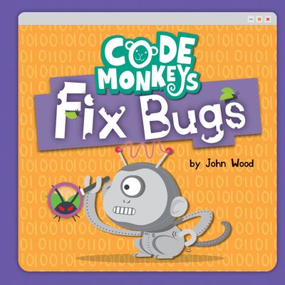 Cover for John Wood · Code Monkeys Fix Bugs (Book) (2020)