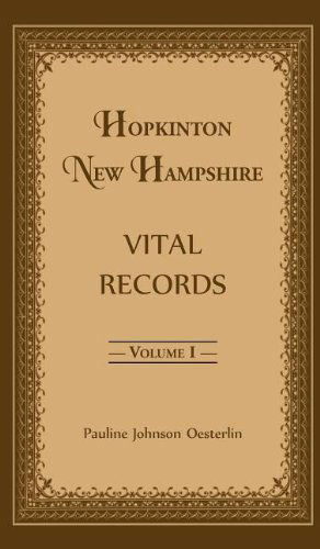 Hopkinton, New Hampshire, Vital Records, Volume 1 - Pauline Johnson Oesterlin - Books - Heritage Books - 9780788409530 - August 28, 2012