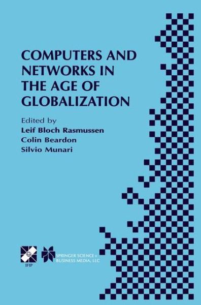 Cover for Leif Bloch Rasmussen · Computers and Networks in the Age of Globalization: IFIP TC9 Fifth World Conference on Human Choice and Computers August 25-28, 1998, Geneva, Switzerland - IFIP Advances in Information and Communication Technology (Hardcover Book) [2001 edition] (2000)