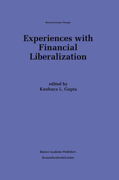 Kanhaya L. Gupta · Experiences with Financial Liberalization - Recent Economic Thought (Inbunden Bok) [1997 edition] (1997)