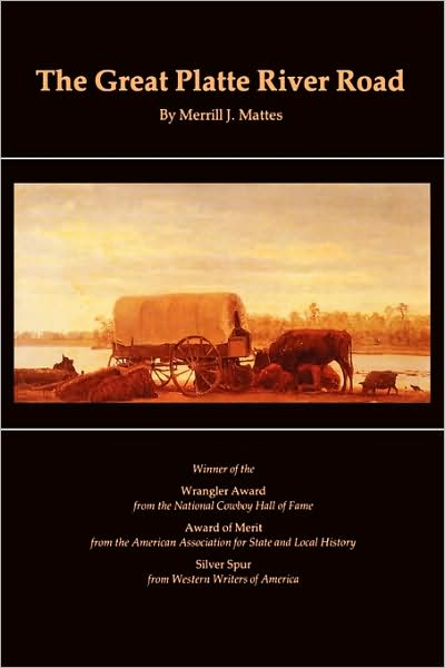 Cover for Merrill J. Mattes · The Great Platte River Road: The Covered Wagon Mainline via Fort Kearny to Fort Laramie (Paperback Book) [Revised edition] (1987)