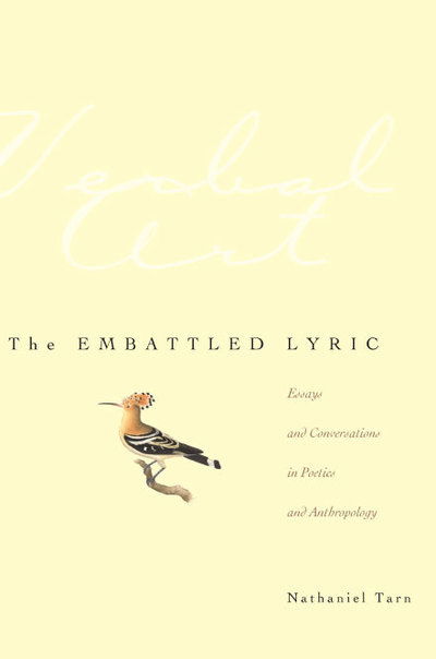 Cover for Nathaniel Tarn · The Embattled Lyric: Essays and Conversations in Poetics and Anthropology - Verbal Art: Studies in Poetics (Hardcover Book) (2007)