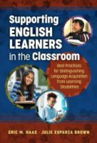 Cover for Eric M. Haas · Supporting English Learners in the Classroom: Best Practices for Distinguishing Language Acquisition from Learning Disabilities (Paperback Book) (2019)