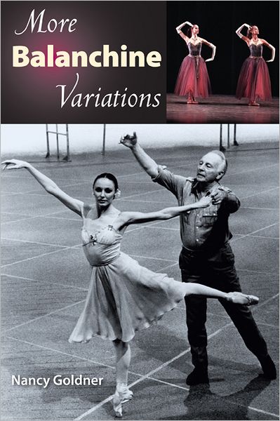 More Balanchine Variations - Nancy Goldner - Books - University Press of Florida - 9780813037530 - October 30, 2011