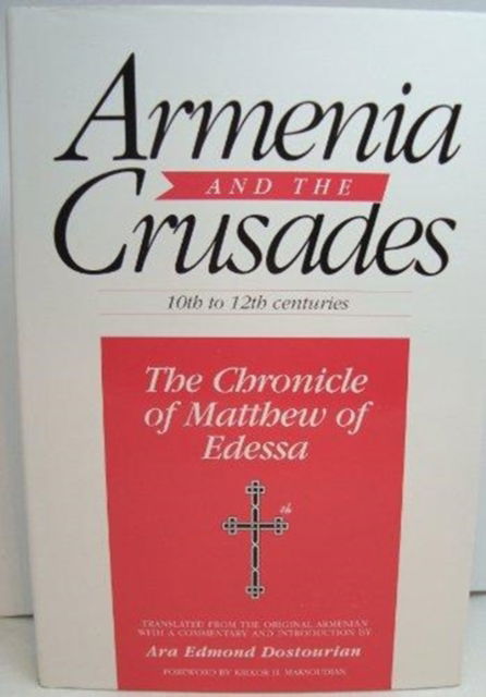 Cover for Matthew of Edessa · Armenia and the Crusades: Tenth to Twelfth Centuries - The Chronicle of Matthew of Edessa (Hardcover Book) (1993)