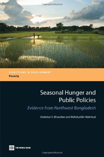 Cover for Wahiduddin Mahmud · Seasonal Hunger and Public Policies: Evidence from Northwest Bangladesh (Directions in Development) (Paperback Book) (2012)