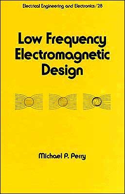 Cover for Perry · Low Frequency Electromagnetic Design - Electrical and Computer Engineering (Hardcover bog) (1985)