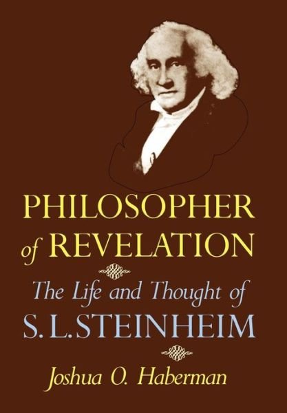 Cover for Joshua O Haberman · Philosopher of Revelation: the Life and Thought of S. L. Steinheim (Hardcover Book) [1st edition] (1989)
