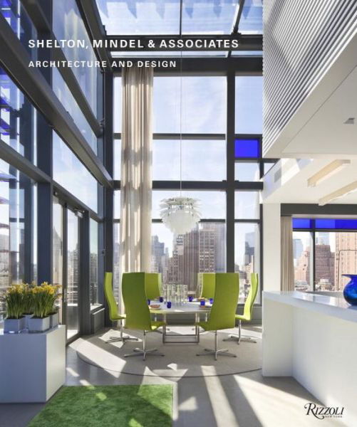 Shelton, Mindel and Associates: Architecture and Design - Michael Moran - Książki - Rizzoli International Publications - 9780847838530 - 16 kwietnia 2013